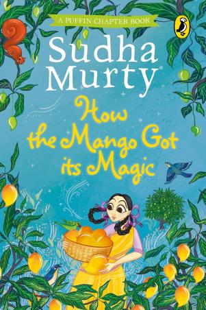 Book cover number 1 for How The Mango Got Its Magic written by Sudha Murty published by Puffin