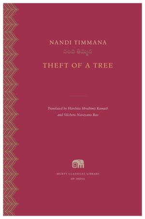 Book cover number 1 for Theft Of A Tree written by Velcheru Narayana Rao, Nandi Timmana, Harshita Mruthinti Kamath published by Harvard University Press
