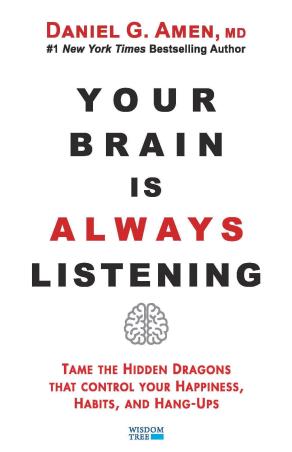 Book cover number 1 for Your Brain Is Always Listening written by Daniel G. Amen published by Wisdom Tree