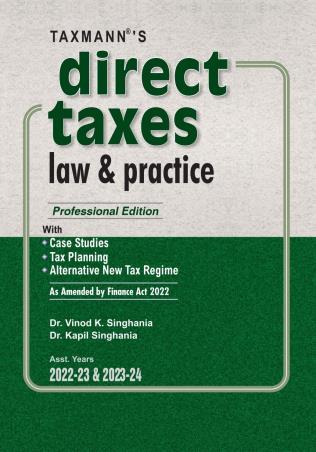 Book cover number 1 for Taxmann's Direct Taxes Law & Practice written by Vinod K. Singhania, Kapil Singhania published by Taxmann Publications Pvt. Ltd.