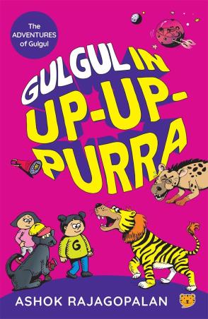 Book cover number 1 for Gulgul In Up-Up-Purra written by Ashok Rajagopalan published by Talking Cub