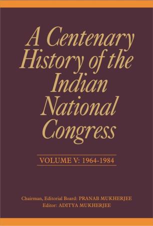 Book cover number 1 for A Centenary History Of The Indian National Congress Volume 5 (1964-1984) written by Aditya Mukherjee, Pranab Mukherjee published by Academic Foundation