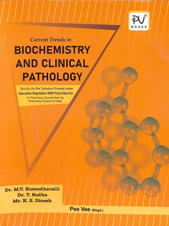 Book cover number 1 for Current Trends In Practical  Biochemistry & Clinical Pathology (Diploma Pharmacy) 2nd Year written by T. Sudha, M. V. Kumudhavalli, K. S. Dinesh published by S. Vikas And Company (Medical Publishers)