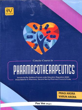 Book cover number 1 for Concise Course In Pharmacotherapeutics (D.Pharma 2nd Year) written by Pragi Arora, Varun Arora published by S. Vikas And Company (Medical Publishers)