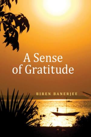 Book cover number 1 for A Sense Of Gratitude written by Biren Banerjee published by One Point