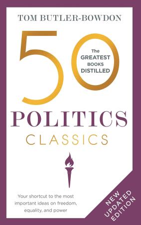 Book cover number 1 for 50 Politics Classics written by Tom Butler-Bowdon published by Nicholas Brealey Publishing