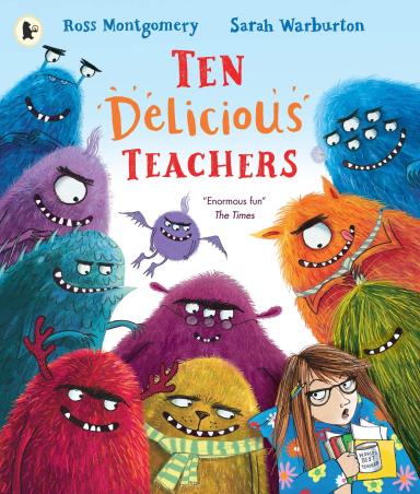 Book cover number 1 for Ten Delicious Teachers written by Ross Montgomery published by Walker Books
