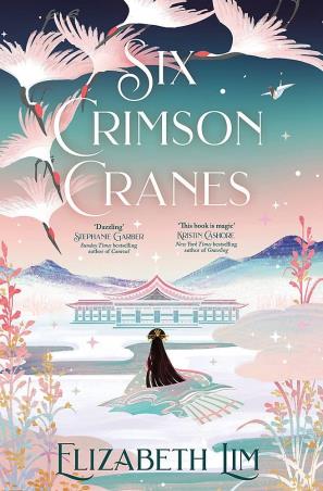 Book cover number 1 for Six Crimson Cranes written by Elizabeth Lim published by Hodder Paperbacks
