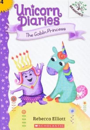 Book cover number 1 for Unicorn Diaries #04 : The Goblin Princess written by Rebecca Elliott published by Scholastic