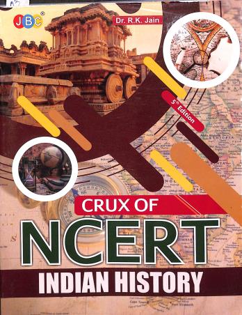 Book cover number 1 for Crux Of NCERT : Indian History written by R. K. Jain published by JBC Press