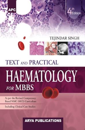 Book cover number 1 for APC Text And Practical Haematology For MBBS written by Tejindar Singh published by Arya Publications
