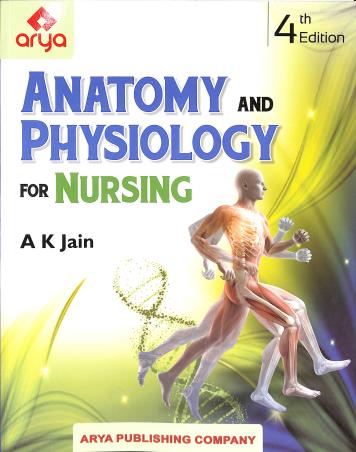 Book cover number 1 for Anatomy And Physiology For Nursing written by A. K. Jain published by Arya Publishing Company