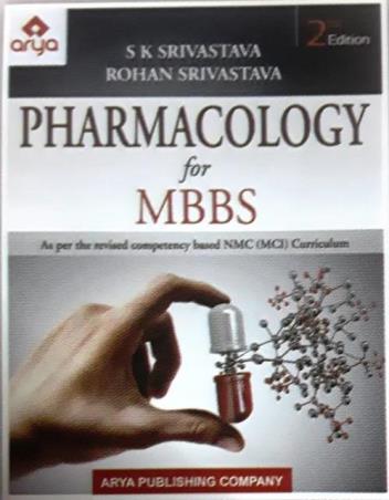Book cover number 1 for Pharmacology For MBBS written by S. K. Srivastava, Rohan Srivastava published by Arya Publishing Company