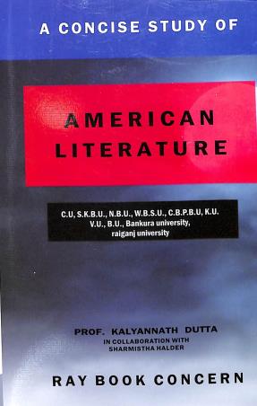 Book cover number 1 for A Concise Study Of American Literature written by Kalyannath Dutta published by Ray Book Concern