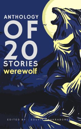Book cover number 1 for Anthology Of 20 Stories - Werewolf written by Souvik Chakraborty published by Bee Books