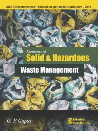 Book cover number 1 for Elements Of Solid & Hazardous Waste Management written by O. P. Gupta published by Khanna Book Publishing Co. (P) Ltd.