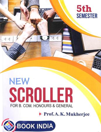 Book cover number 1 for New Scroller For B.Com. Honours & General 5th Semester written by A. K. Mukherjee published by Book India