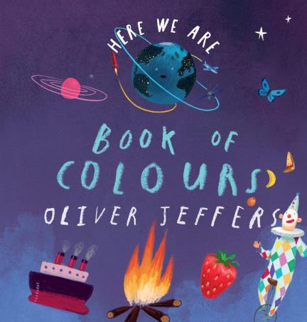 Book cover number 1 for Here We Are : Book Of Colours written by Oliver Jeffers published by Harper Collins Publishers