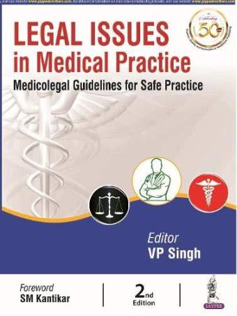 Book cover number 1 for Legal Issues In Medical Practice : Medicolegal Guidelines For Safe Practice written by V. P. Singh published by Jaypee Brothers Medical Publishers (P) Ltd.