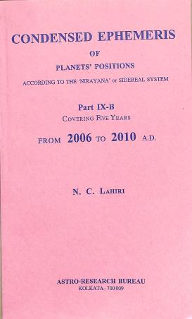 Book cover number 1 for Condensed Ephemeris Of Planets' Positions Part 9-B (From 2006 to 2010 A.D.) written by N. C. Lahiri published by Astro-Research Bureau