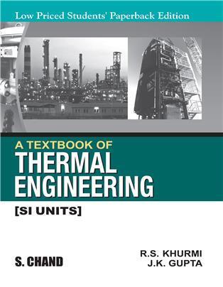 Book cover number 1 for A Textbook Of Thermal Engineering (Low Priced Students' Paperback Edition) written by R. S. Khurmi, J. K. Gupta published by S. Chand Publishing