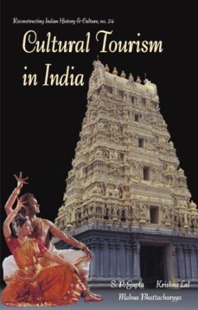 Book cover number 1 for Cultural Tourism In India written by S. P. Gupta, Krishna Lal, Mahua Bhattacharyya published by D. K. Printworld Pvt. Ltd.