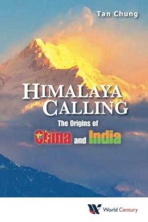 Book cover number 1 for Himalaya Calling : The Origins Of China And India written by Tan Chung published by wolrd Century