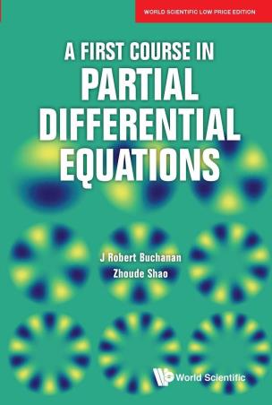 Book cover number 1 for A First Course In Partial Differential Equations written by J Robert Buchanan, Zhoude Shao published by World Scientific