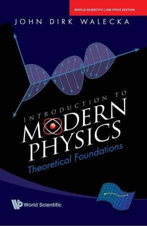 Book cover number 1 for Introduction To Modern Physics : Theoretical Foundations written by John Dirk Walecka published by World Scientific