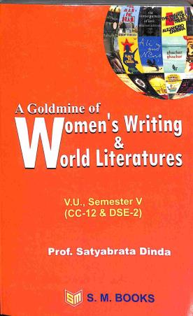 Book cover number 1 for A Goldmine Of Women's Writing & World Literatures - V.U Sem-5 (CC 12 & DSE 2) written by NA published by S. M. Books