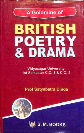 Book cover number 1 for A Goldmine Of British Poetry & Drama - V.U Sem-1 (CC 1 & CC 2) written by Satyabrata Dinda published by S. M. Books