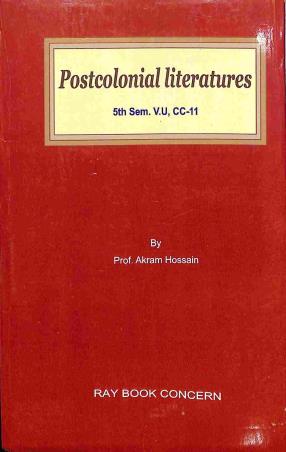 Book cover number 1 for Postcolonial Literatures - V.U. Sem- 5 (CC 11) written by Akram Hossain published by Ray Book Concern