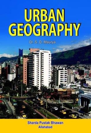 Book cover number 1 for Urban Geography written by S. D. Maurya published by Sharda Pustak Bhawan Publishers & Distributors