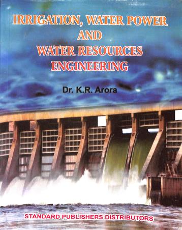 Book cover number 1 for Irrigation, Water Power And Water Resources Engineering written by K. R. Arora published by Standard Publishers Distributors