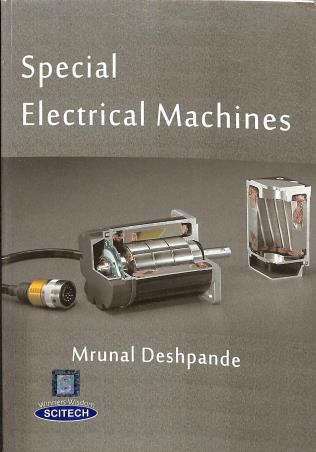 Book cover number 1 for Special Electrical Machines written by Mrunal Deshpande published by Scitech Publications (India) Pvt. Ltd.