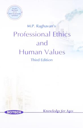 Book cover number 1 for Professional Ethics And Human Values written by M. P. Raghavan published by Scitech Publications (India) Pvt. Ltd.