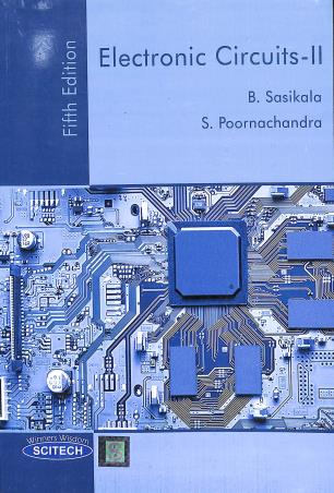 Book cover number 1 for Electronic Circuits 2 written by S. Poorna Chandra, B. Sasikala published by Scitech Publications (India) Pvt. Ltd.