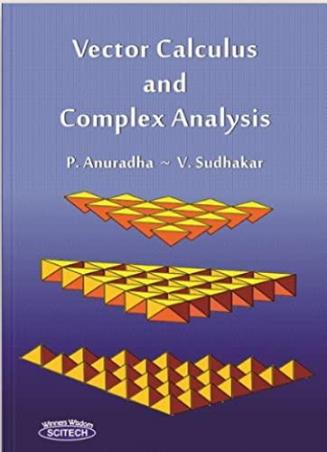Book cover number 1 for Vector Calculus And Complex Analysis written by P. Anuradha, V. Sudhakar published by Scitech Publications (India) Pvt. Ltd.