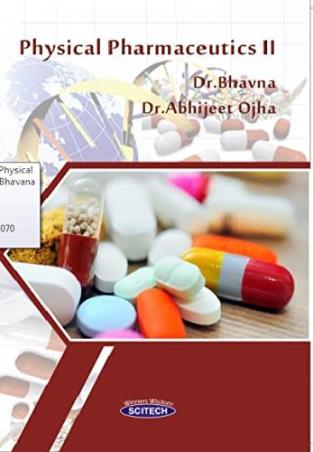Book cover number 1 for Physical Pharmaceuties - 2 written by Bhavna, Abhijeet Ojha published by Scitech Publications (India) Pvt. Ltd.
