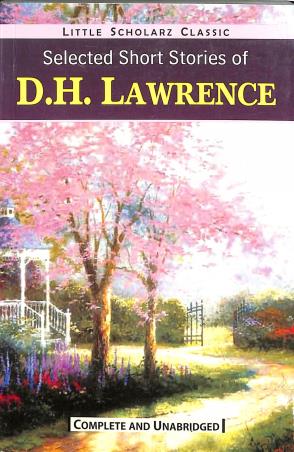Book cover number 1 for Selected Short Stories Of D. H. Lawrence written by D. H. Lawrence published by Little Scholarz Pvt. Ltd.