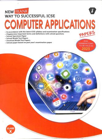 Book cover number 1 for New Frank Way To Successful ICSE Computer Application Test Papers Class 10 (2023) written by Ashish Kumar Sinha published by Franksons