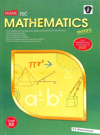 Book cover number 1 for Frank ISC Mathematics Test Papers Class 12 (2023) written by D. K. Bhattacharyya published by Franksons