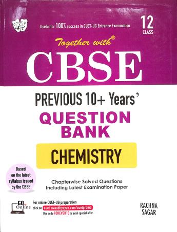 Book cover number 1 for Together With CBSE Previous 10+ Years' Question Bank Chemistry Class 12 written by R. P. Manchanda published by Rachna Sagar Pvt. Ltd.