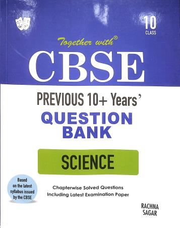 Book cover number 1 for Together With CBSE Previous 10+ Years' Question Bank Science Class 10 written by R. P. Manchanda, S. K. Goel, Aruna Singh published by Rachna Sagar Pvt. Ltd.