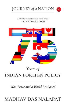 Book cover number 1 for 75 Years Of Indian Foreign Policy written by Madhav Das Nalapat published by Rupa Publications India