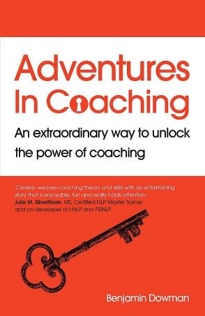 Book cover number 1 for Adventures In Coaching : An Extraordinary Way To Unlock The Power Of Coaching written by Benjamin Dowman published by Nicholas Brealey Publishing