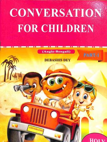 Book cover number 1 for Conversation For Children - Part 1 written by Debashis Dey published by Holy Child Publication