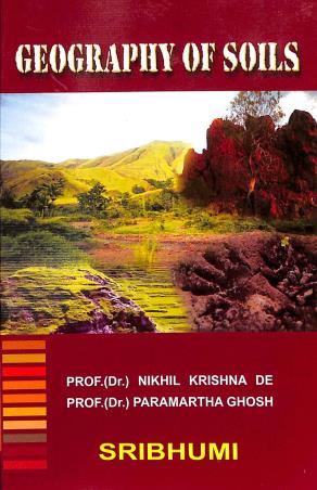 Book cover number 1 for Geography Of Soils written by Nikhil Krishna De, Paramartha Ghosh published by Sribhumi Publishing House