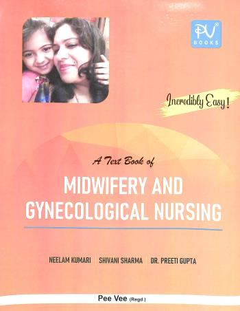 Book cover number 1 for A Text Book Of Midwifery & Gynecological Nursing written by Preeti Gupta, Neelam Kumari, Shivani Sharma published by S. Vikas And Company (Medical Publishers)