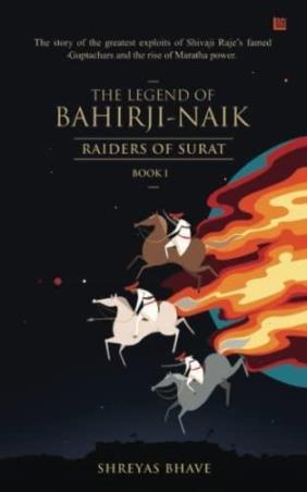 Book cover number 1 for The Legend Of Bahirji-Naik : Raiders Of Surat (Book 1) written by Shreyas Bhave published by Leadstart